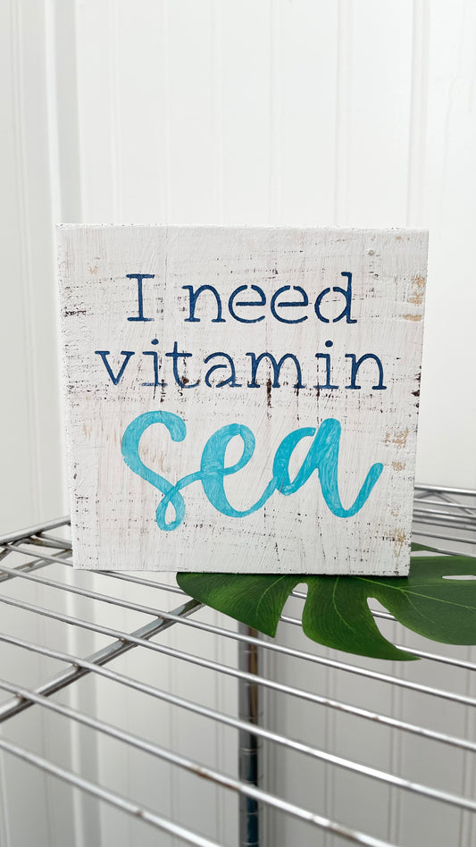 I Need Vitamin Sea Wood Sign